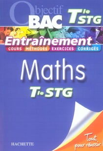 Objectif bac - maths - terminale stg - entraînement