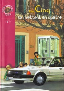 Le Club des Cinq Tome 30 : les Cinq se mettent en quatre