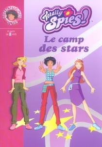 Totally spies t.9 - le camp des stars