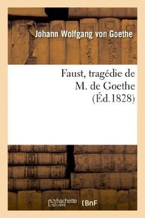 Faust, tragédie de M. de Goethe (édition 1828)