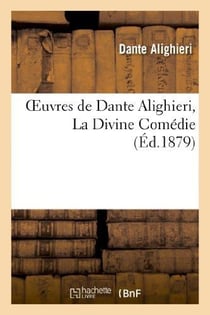 Oeuvres de Dante Alighieri,La Divine Comédie