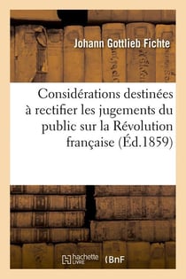 Considerations destinees a rectifier les jugements du public sur la revolution francaise (ed.1859)
