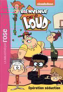 Bienvenue chez les Loud Tome 21 : opération sduction