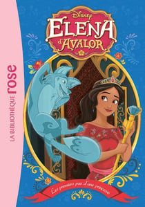 Elena d'Avalor Tome 6 : les premiers pas d'une princesse