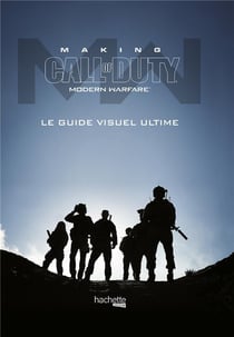 Making Call of Duty modern warefare - le guide visuel ultime
