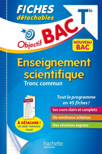 Objectif bac : enseignement scientifique, tronc commun - terminale - fiches détachables