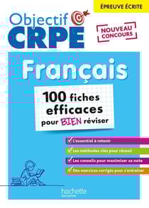 Objectif CRPE : Français - 100 fiches efficaces pour bien réviser - Épreuve écrite d'admissibilité