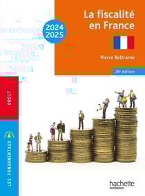 Les Fondamentaux - La fiscalité en France 2024-2025