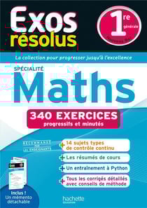 Exos résolus : Spécialité maths - 1re - 340 exercices progressifs et minutés