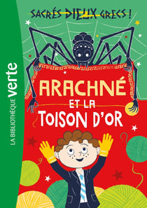 Sacrés dieux grecs ! Tome 3 : Arachné et la Toison d'or