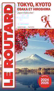 Guide du Routard : Tokyo, Kyoto, Osaka et Hiroshima - Japon moins cher ! (édition 2024/2025)