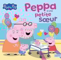 Peppa Pig : Peppa a une petite soeur