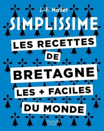 Simplissime : Les recettes de Bretagne les + faciles du monde