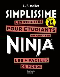 Simplissime : Les recettes pour étudiants au Air fryer Ninja les + faciles du monde