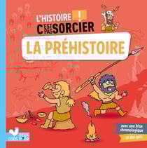 L'histoire c'est pas sorcier : la préhistoire