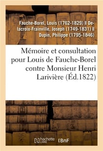 Memoire et consultation pour louis de fauche-borel, conseiller general et conseiller de legation - d