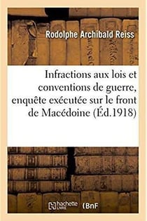Les infractions aux lois et conventions de la guerre commises par les ennemis de la Serbie : depuis la retraite serbe de 1915. Résumé de l'enquête exécutée sur le front de Macédoine