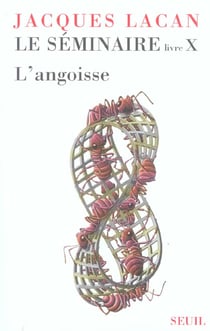 Le seminaire livre x, tome 10 - l'angoisse (1962-1963)