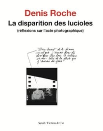 La disparition des lucioles - réflexions sur l'acte photographique