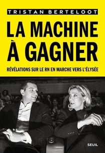 La machine à gagner : Révélations sur le RN en marche vers l'Elysée
