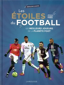Les étoiles du football - les meilleurs joueurs de la planète foot