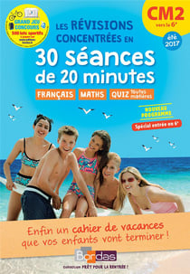 Pret Pour La Rentrée : Cm2 Vers La 6E 20 Seances De 20 Minutes Pour Reviser Efficacement