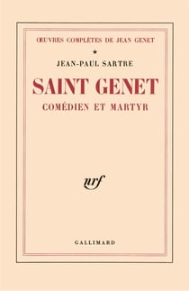 Oeuvres completes de jean genet - i - saint genet, comedien et martyr