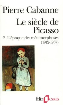 Le Siècle de Picasso : L'époque des métamorphoses (1912-1937)