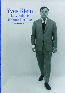 Yves Klein : L'aventure monochrome