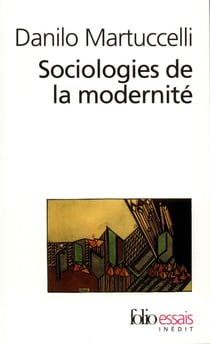 Sociologies de la modernité : L'itinéraire du XX? siècle