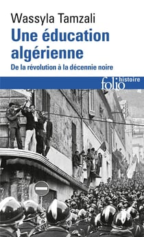 Une éducation algerienne - de la révolution à la décennie noire