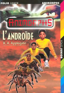 Animorphs t.10 - l'androïde