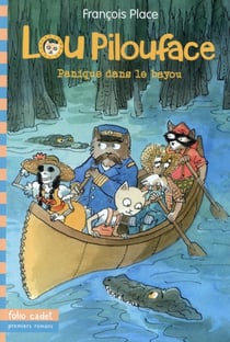 Lou Pilouface Tome 3 : Panique Dans Le Bayou