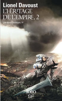 Les dieux sauvages Tome 4 : l'héritage de l'empire Tome 2