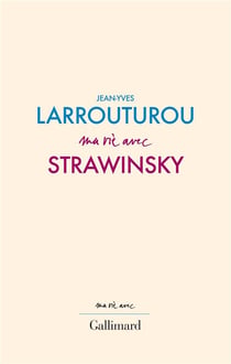 Ma vie avec Strawinsky