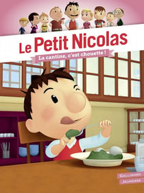 Le petit Nicolas Tome 15 : la cantine, c'est chouette !