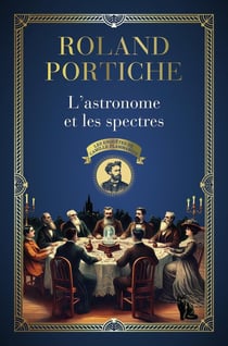 Les enquêtes de Camille Flammarion Tome 1 : L'astronome et les spectres