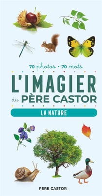 L'Imagier du Père Castor en photos : La nature, 70 photos, 70 mots