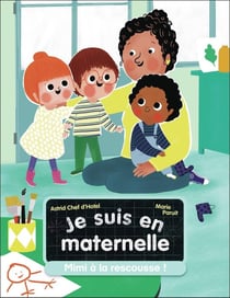 Je suis en maternelle Tome 7 : Mimi à la rescousse !