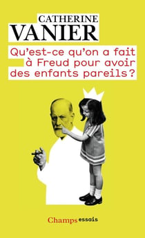 Qu'est-ce qu'on a fait à Freud pour avoir des enfants pareils ?