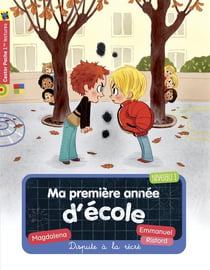 Ma première année d'école Tome 2 - dispute à la récré