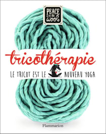 Tricothérapie - le tricot est le nouveau yoga