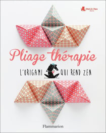 Pliage thérapie - l'origami qui rend zen