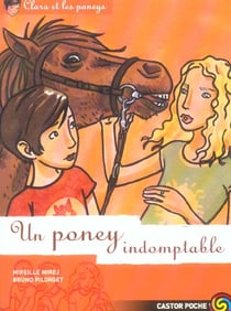 Clara et les poneys 8 - un poney indomptable