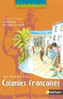 Themalire - lire en histoire - au temps des colonies françaises - cm2 - livre de l'élève