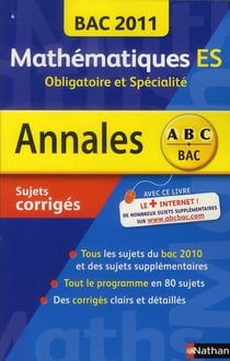 Annales ABC du bac - sujets & corrigés : mathématiques - ES, obligatoire et spécialité - bac 2011