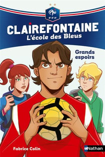 Clairefontaine - l'école des Bleus Tome 6 : grands espoirs