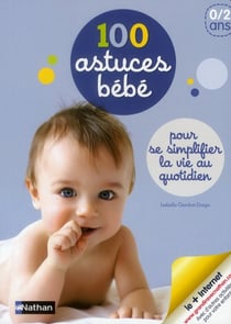 100 astuces bébé