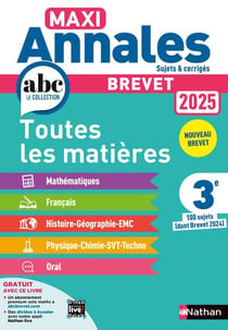 Maxi annales ABC du brevet : Toutes les matières - 3e - Sujets & corrigés (édition 2025)