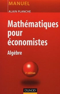 Mathématiques pour économistes - 3ème édition - Algèbre